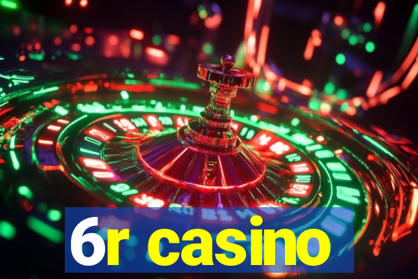 6r casino